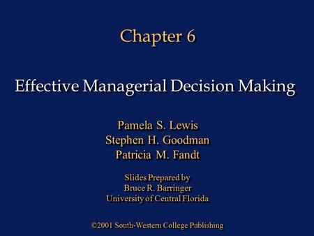 Chapter 6 Effective Managerial Decision Making Pamela S. Lewis