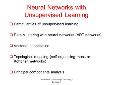Neural Networks with Unsupervised Learning