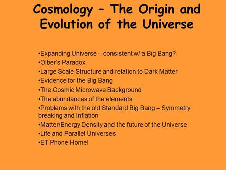 Cosmology – The Origin and Evolution of the Universe