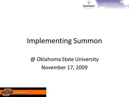 Implementing Oklahoma State University November 17, 2009.