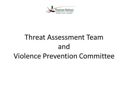 Threat Assessment Team and Violence Prevention Committee.