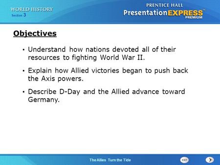 Objectives Understand how nations devoted all of their resources to fighting World War II. Explain how Allied victories began to push back the Axis powers.