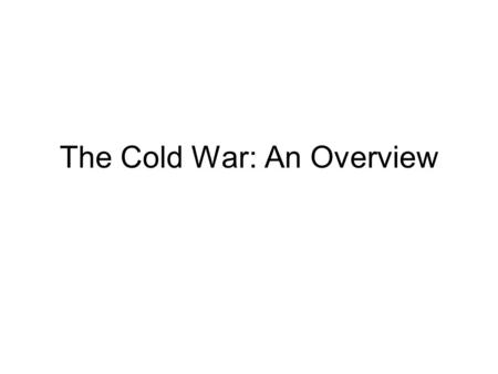 The Cold War: An Overview