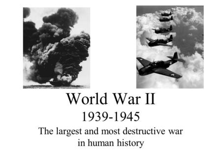 The largest and most destructive war in human history