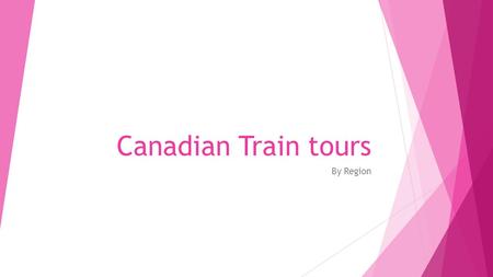 Canadian Train tours By Region. Trans Canadian Luxury Tour  10 nights/12 days  Departure cities  Toronto, ON  Ottawa, ON  Destination city – Vancouver,