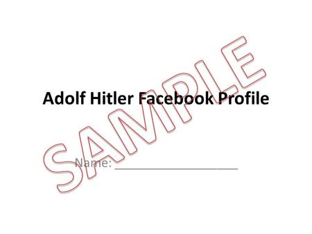 Adolf Hitler Facebook Profile Name: __________________.