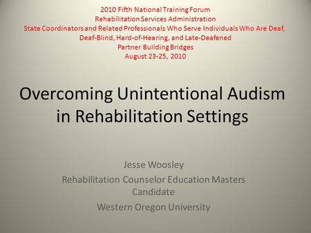 Overcoming Unintentional Audism in Rehabilitation Settings