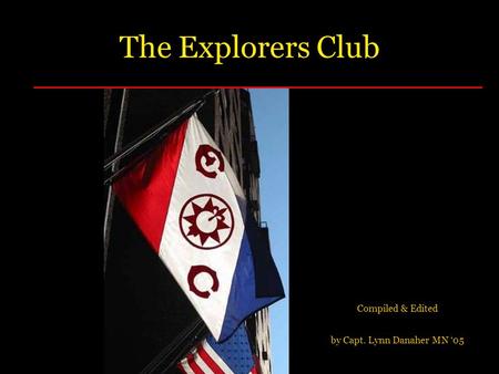 Compiled & Edited by Capt. Lynn Danaher MN ‘05