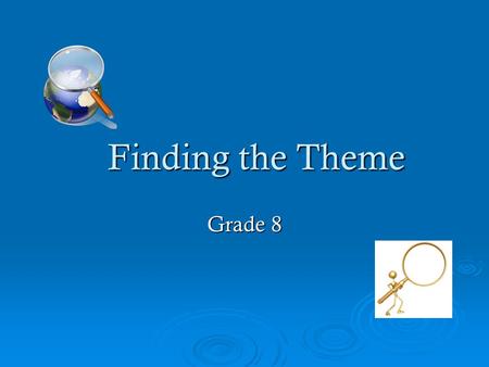 Finding the Theme Grade 8.
