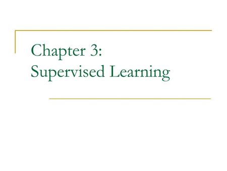 Chapter 3: Supervised Learning