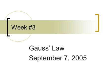 Week #3 Gauss’ Law September 7, 2005. What’s up Doc?? At this moment I do not have quiz grades unless I get them at the last minute. There was a short.