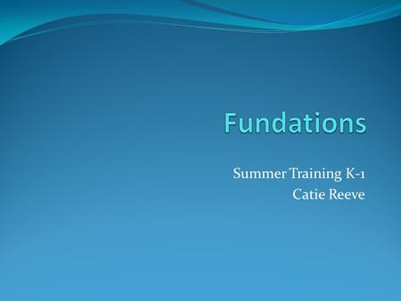 Summer Training K-1 Catie Reeve
