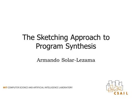 The Sketching Approach to Program Synthesis