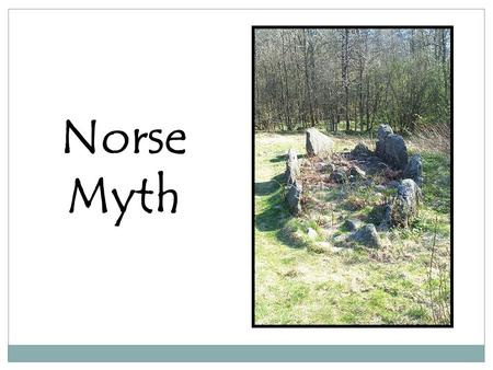 Norse Myth. The Geography Norway Sweden Finland Denmark Iceland.