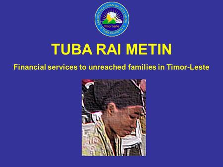 Financial services to unreached families in Timor-Leste
