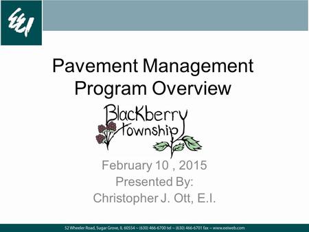 Pavement Management Program Overview February 10, 2015 Presented By: Christopher J. Ott, E.I.