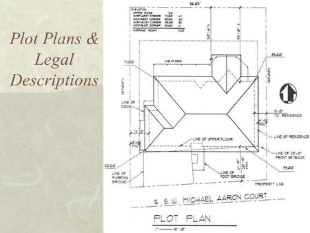 Plot Plans & Legal Descriptions. Site or Plot Plans  A plot or site is an area of land generally one lot or construction site in size  The term plot.