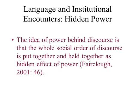 Language and Institutional Encounters: Hidden Power