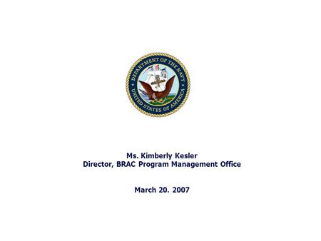 PMOBRAC Ms. Kimberly Kesler Director, BRAC Program Management Office March 20. 2007.