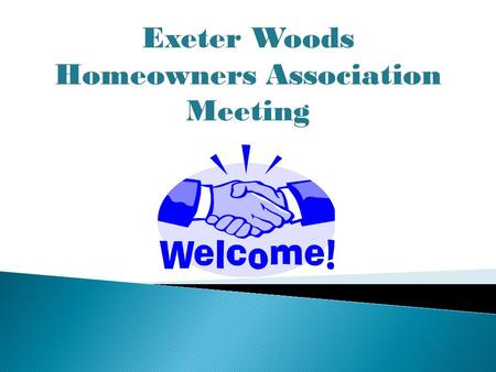 Exeter Woods Homeowners Association Meeting. Agenda 6:00 Registration 6:15 Neighborhood Watch – Valerie Lech 6:25 Property Management Updates – Dave McMahon.