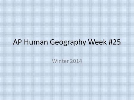 AP Human Geography Week #25 Winter 2014. AP Human Geography 3/2/15  OBJECTIVE: Examination of the Second and Third Agricultural Revolutions.