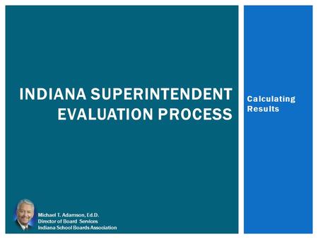 Indiana Superintendent Evaluation PROCESS