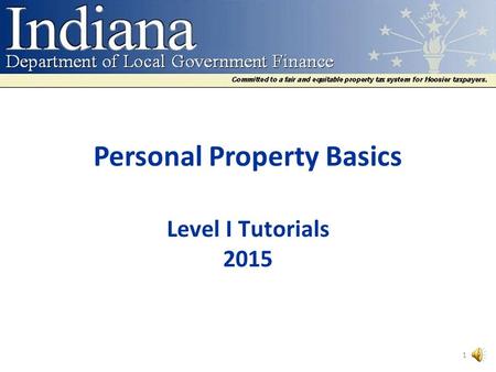 Personal Property Basics Level I Tutorials 2015 1.