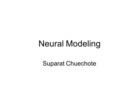Neural Modeling Suparat Chuechote. Introduction Nervous system - the main means by which humans and animals coordinate short-term responses to stimuli.