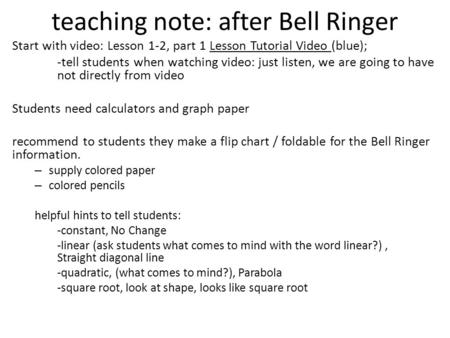 Teaching note: after Bell Ringer Start with video: Lesson 1-2, part 1 Lesson Tutorial Video (blue); -tell students when watching video: just listen, we.