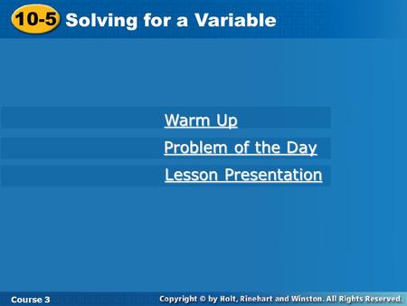 10-5 Solving for a Variable Warm Up Problem of the Day