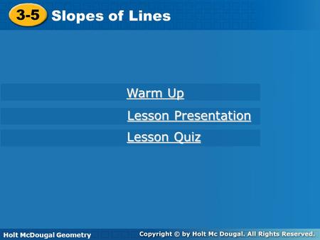 3-5 Slopes of Lines Warm Up Lesson Presentation Lesson Quiz