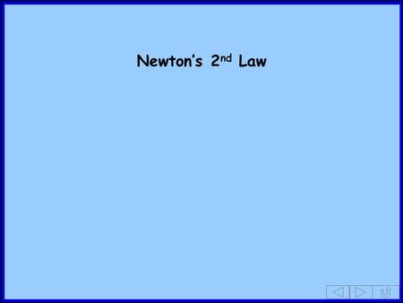 Newton’s 2 nd Law. e.g.1A pebble of mass 0·2 kg is dropped from the top of a cliff. Find the acceleration of the pebble as it falls, assuming that the.