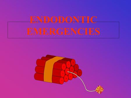 ENDODONTIC EMERGENCIES. -ENDODONTIC EMERGENCIES ARE CHALLENGE IN BOTH DIAGNOSIS & MANAGEMENT -EVERY CASE IS A COMPLETE SEPARATE STORY.