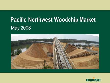 Pacific Northwest Woodchip Market May 2008. Boise | Building a New BoiseNet Page 2 The Northwest Being Discussed… Washington Oregon Idaho No. California.