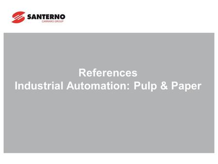 References Industrial Automation: Pulp & Paper. SEEI | Drenik - Serbia Industrial Sector: Pulp & Paper Application: Products:Sinus Penta Connection date:2005.