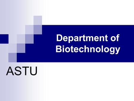 Department of Biotechnology ASTU. Content Development of the department Scientific directions Waste treatment and utilization Proposals for cooperation.