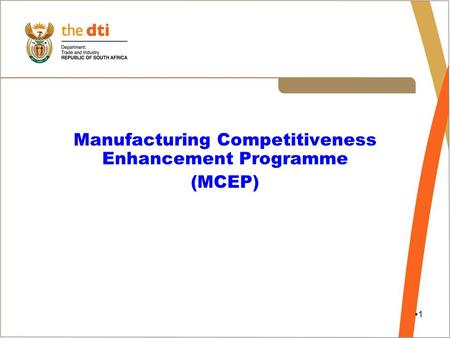 1 Manufacturing Competitiveness Enhancement Programme (MCEP)