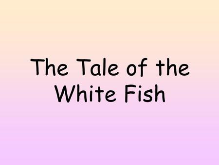 The Tale of the White Fish. The nexus of “majority” and “minority” relations. How your sense of “self” is shaped by others around you.