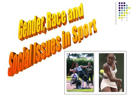 Gender, Race and Social Issues in Sport.