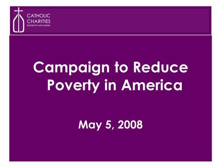 Campaign to Reduce Poverty in America May 5, 2008.