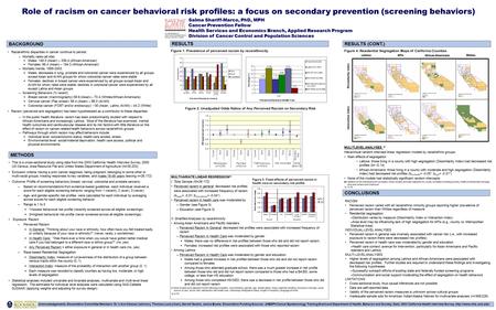 Role of racism on cancer behavioral risk profiles: a focus on secondary prevention (screening behaviors) Salma Shariff-Marco, PhD, MPH Cancer Prevention.