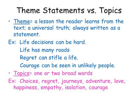 What are examples of theme statements?