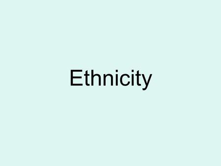 Ethnicity. Life Chances Households that are headed by someone from an ethnic minority are more likely to have less income. Ethic minority groups are more.