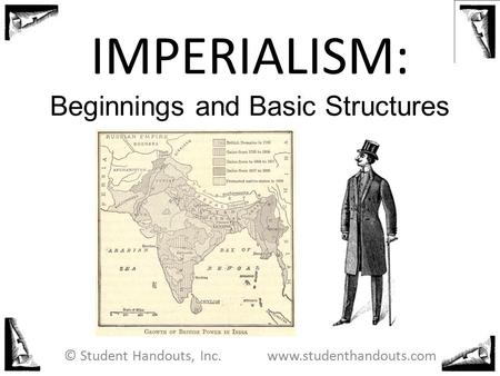 IMPERIALISM: Beginnings and Basic Structures