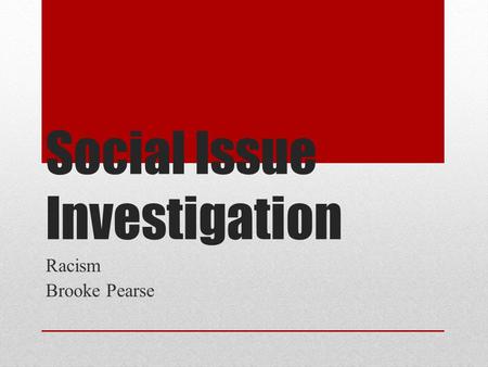 Social Issue Investigation Racism Brooke Pearse. What is Social Photography? Social photography is the recording of humans in their natural condition.