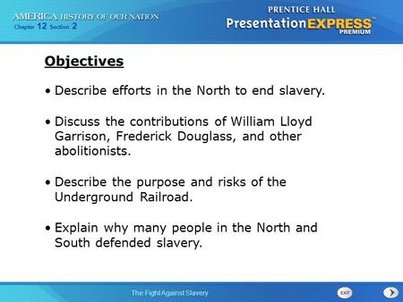 Objectives Describe efforts in the North to end slavery.