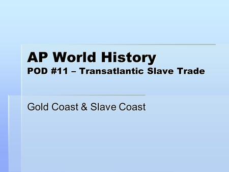 AP World History POD #11 – Transatlantic Slave Trade