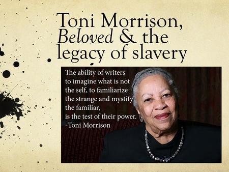 Toni Morrison, Beloved & the legacy of slavery. Redefining African American Identity Born Chloe Anthony Wofford in Lorain, Ohio, in 1931 Family part of.