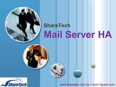 Www.themegallery.com LOGO ShareTech Mail Server HA www.sharetech.com.tw / www.higuard.com.