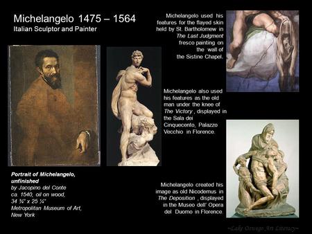 ~Lake Oswego Art Literacy~ Michelangelo 1475 – 1564 Italian Sculptor and Painter Portrait of Michelangelo, unfinished by Jacopino del Conte ca. 1540, oil.